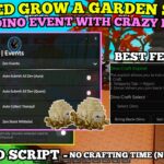 [FREE] Grow A Garden Script , Remove Craft Timer , Spawn Dino Event , Skip Egg Growth [Work?]