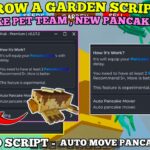 [PANCAKES] Grow A Garden Script , Auto Move PanCakes , Auto Remove Pet Cooldown , Auto Middle Pet