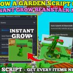 [INSTANT GROW] Grow A Garden Script , Instant Start Beanstalk Event , Submit All Beanstalk & More