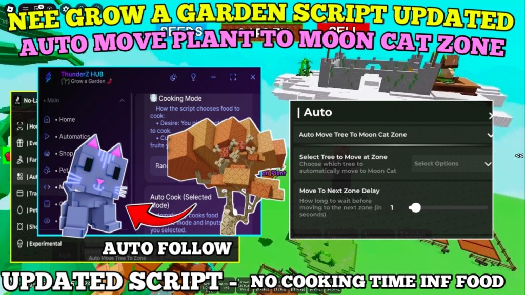 [AUTO FOLLOW] Grow A Garden Script , Auto Move Tree To Moon Cat , Remove Cooking Time , Replace Slot